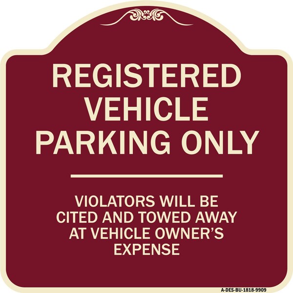 Designer Series-Registered Vehicle Parking Violators Will Be Cited And To, 18" x 18", BU-1818-9909